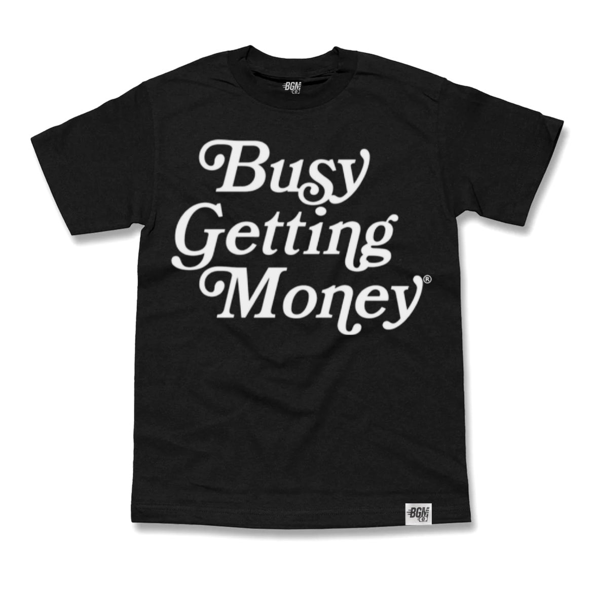 Busy Getting Money®
 “Signature Tee”