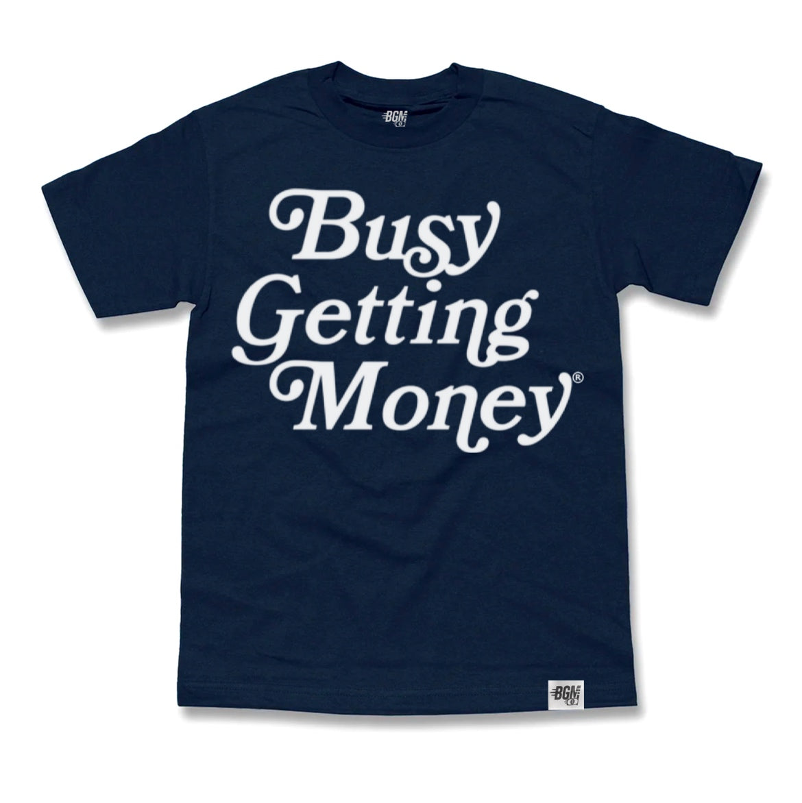 Busy Getting Money®
 “Signature Tee”